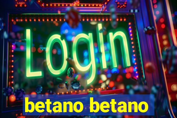 betano betano